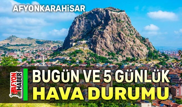 Afyon'da hava durumu: Yağış görünmüyor