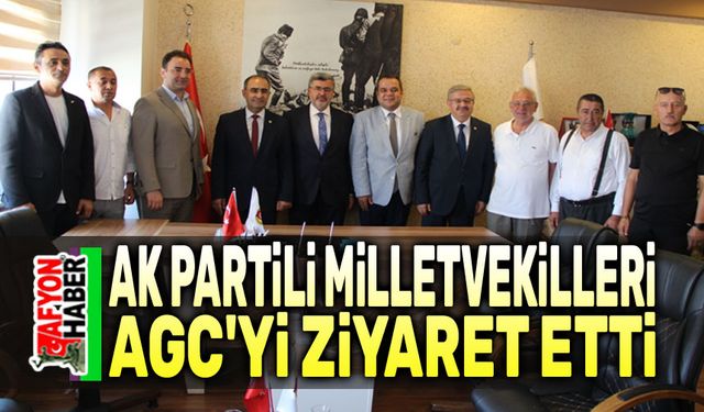 AK Parti Milletvekilleri AGC'yi Ziyaret Etti!