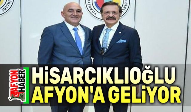 TOBB Başkanı M.Rifat Hisarcıklıoğlu, Afyonkarahisar'a geliyor