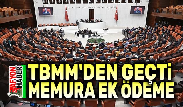 TBMM'den geçti!.. Memurlara müjde geldi