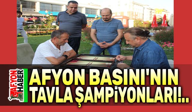 İşte Afyon yerel basınının tavla şampiyonları!..