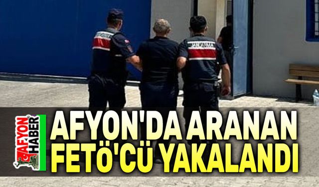 Afyon'da aranan FETÖ'cü yakalandı