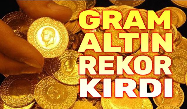 Gram altında tarihi rekor!..