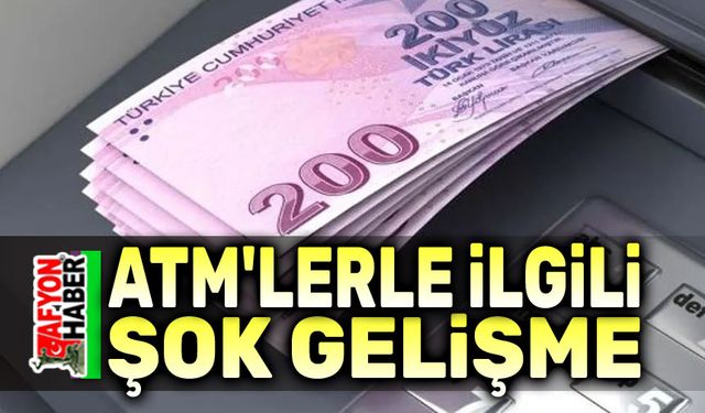 ATM'lerle ilgili şok gelişme!..