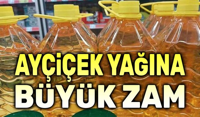 Ayçiçek yağına büyük zam