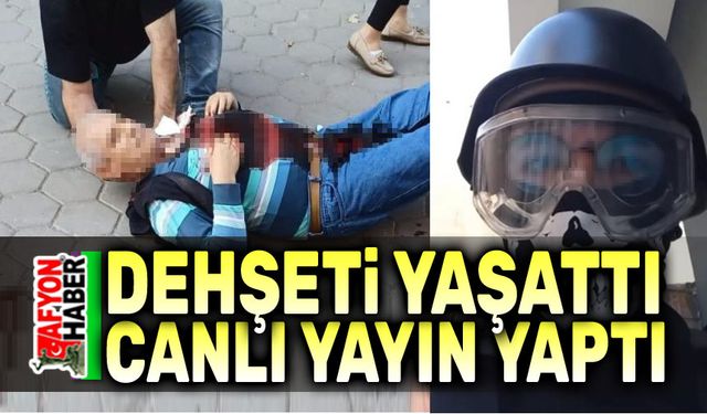 Dehşeti yaşattı, canlı yayın yaptı!..