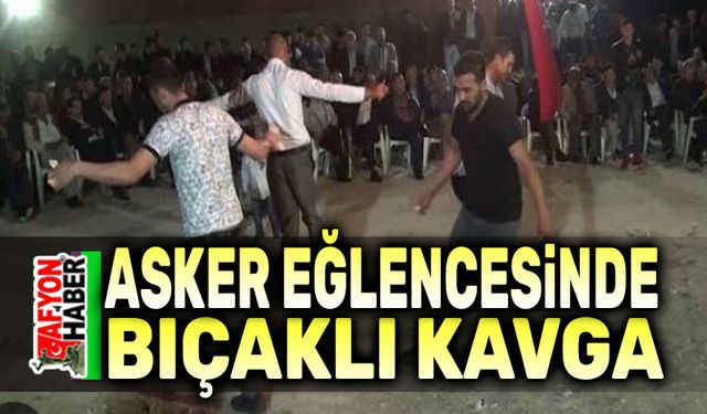 Asker eğlencesinde bıçaklı kavga!..