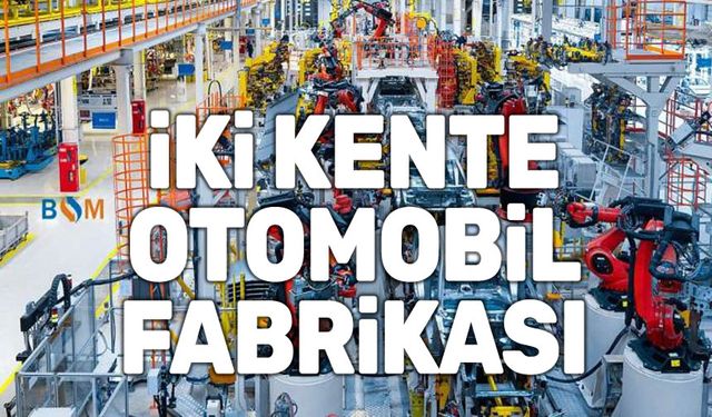 İki otomobil devi Türkiye'ye fabrika kuracak