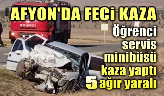 Afyon'da feci kaza, 5 ağır yaralı