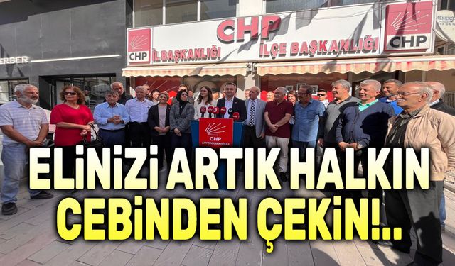 Faruk Duha Erhan: Elinizi halkımızın cebinden çekin!..