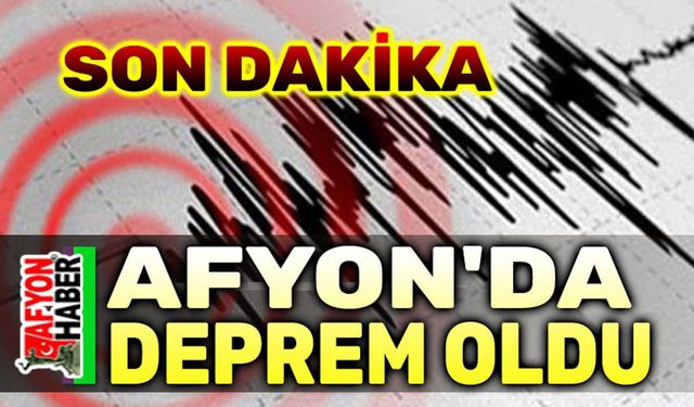 Afyon'da Deprem Oldu