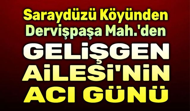 Afyon'da Gelişgen Ailesi'nin acı günü