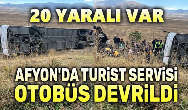 Afyon'da turist servis otobüsü devrildi