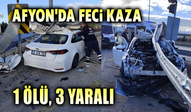 Afyon'da feci kaza, 1 ölü, 3 yaralı