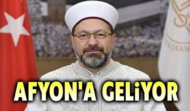 Ali Erbaş, Afyonkarahisar'a geliyor