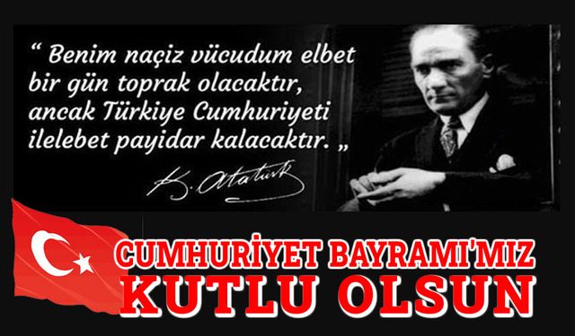 Cumhuriyet Bayramımız kutlu olsun