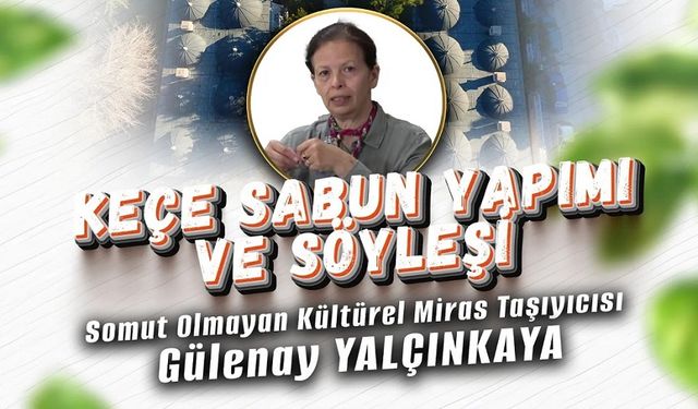 Keçe Sabun Yapımı ve Söyleşi Etkinliği!