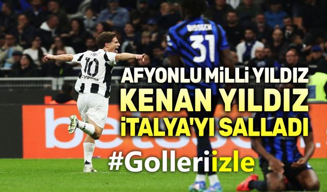 Afyonlu milli yıldız, Kenan Yıldız, İtalya'yı salladı