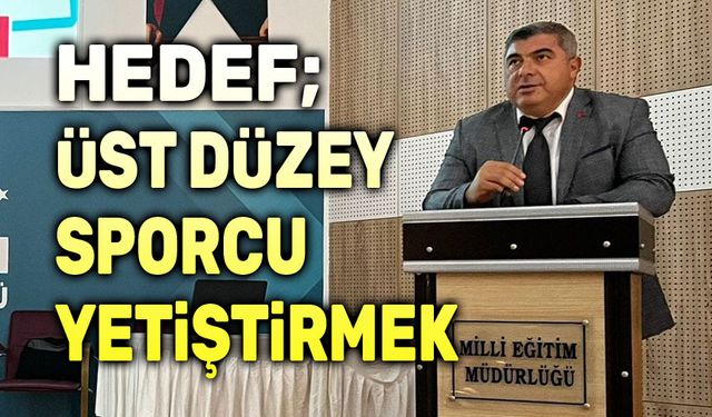 Hedef, üst düzey sporcu yetiştirmek