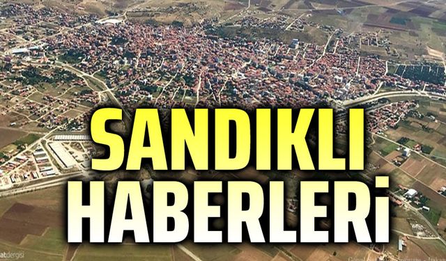 Sandıklı haberleri burada