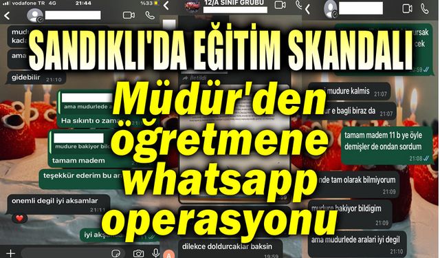 Sandıklı'da eğitim skandalı!.. Müdürden, öğretmene whatsapp operasyonu!..