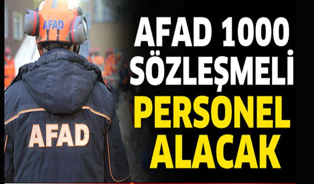 AFAD, 1000 personel istihdam edecek