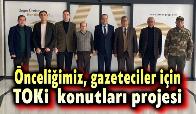 Afyon Gazeteciler Cemiyeti: Önceliğimiz TOKİ projesi