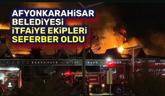 Afyonkarahisar Belediye İtfaiyesi seferber oldu