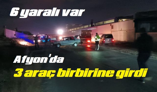 Afyon'da zincirleme kaza, 6 yaralı