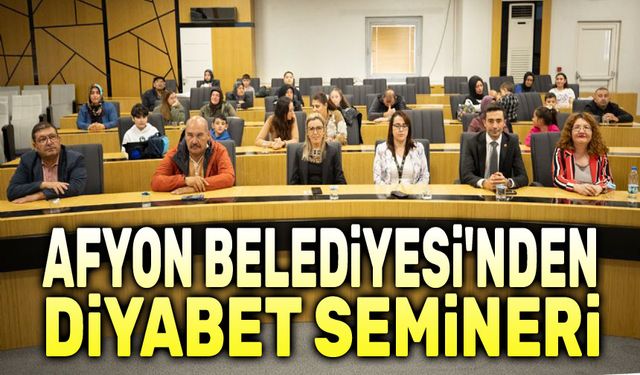 Afyon Belediyesi'nden diyabet semineri