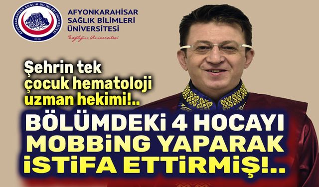 4 hocayı mobbing yaparak istifa ettirmiş!..