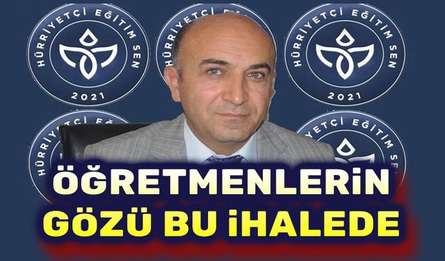 Öğretmenlerin gözü bu ihalede!..