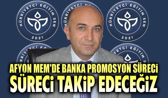 Afyon Milli Eğitim'de banka promosyon süreci başlıyor!..