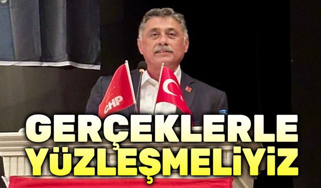 Yalçın Görgöz: Gerçeklerle yüzleşmeliyiz