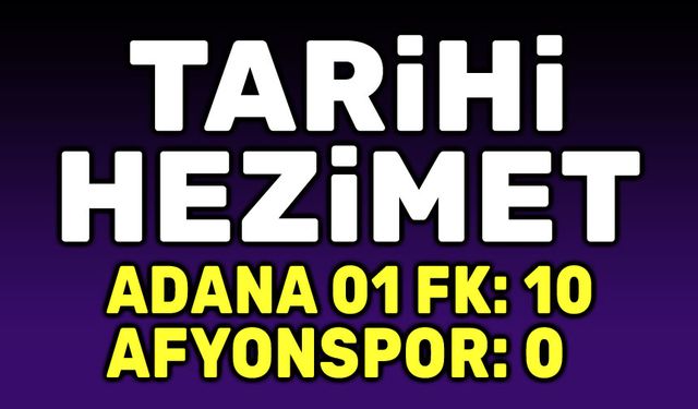 Afyonspor'dan tarihi hezimet: Adana 01 FK:10 Afyonspor:0