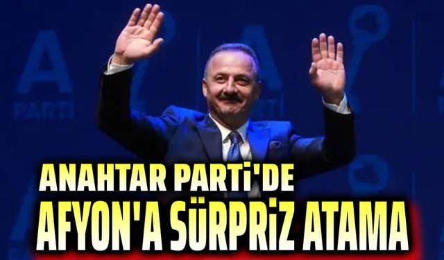 Anahtar Parti Afyonkarahisar İl Başkanlığına atama yapıldı