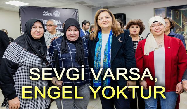 Sevgi varsa, engel yoktur