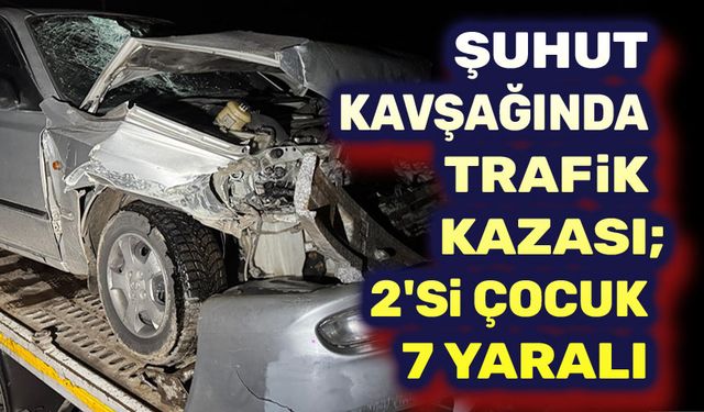 Afyon'da trafik kazası, 2'si çocuk 7 yaralı