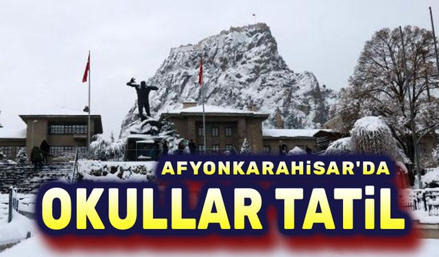 Afyon'da okullar tatil!..