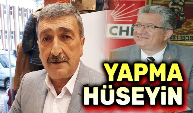 Kemal Dermikırkan "Yapma Hüseyin" dedi!..