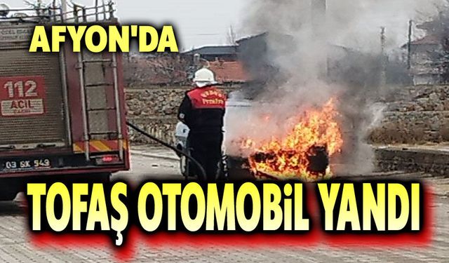 Afyon'da Tofaş otomobil yandı