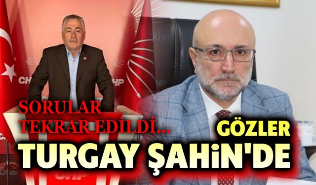 Sorular tekrar edildi, gözler Turgay Şahin'de!..