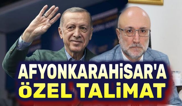 Afyonkarahisar'a özel talimat!..