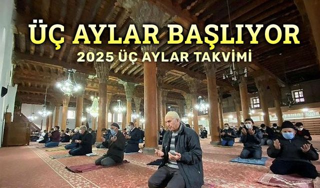 Üç Aylar başlıyor