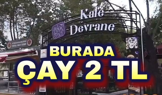 Burada çay 2 TL oldu!..