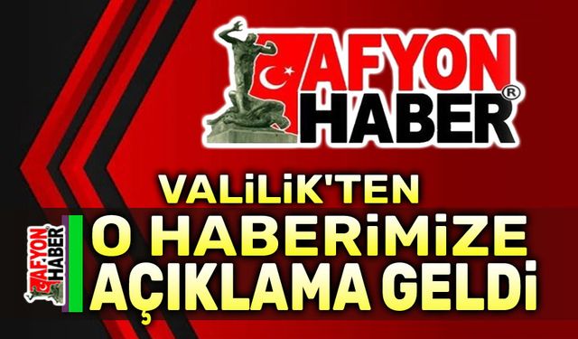 Afyonkarahisar Valiliği, Afyonhaber'in haberine cevap verdi