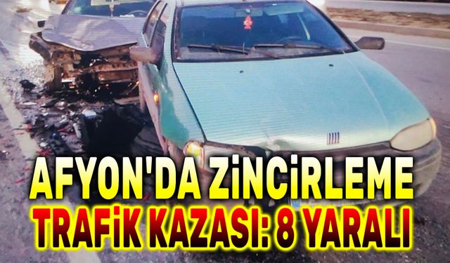 Afyon'da zincirleme trafik kazası, 8 kişi yaralandı