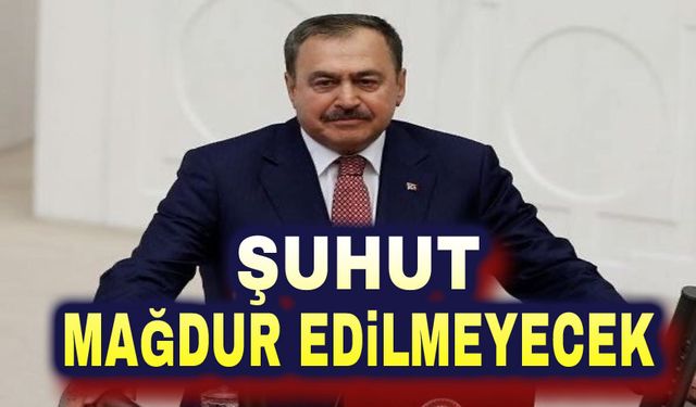 Veysel Eroğlu: Şuhut mağdur edilmeyecek