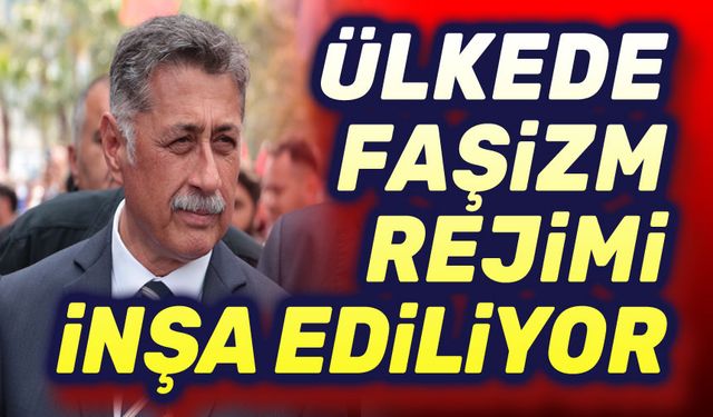 Yalçın Görgöz: Ülkede faşizm rejimi inşa ediliyor