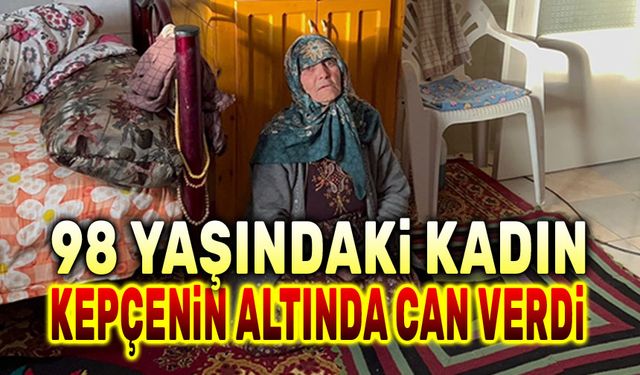 98 yaşındaki kadın kepçenin altında can verdi